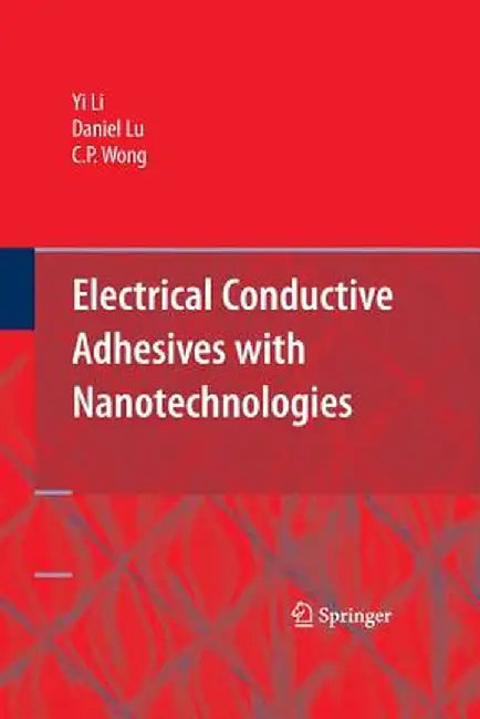 Electrical Conductive Adhesives with Nanotechnologies by Li
