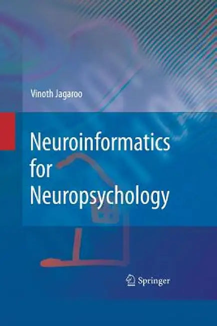 Neuroinformatics for Neuropsychology by Vinoth Jagaroo
