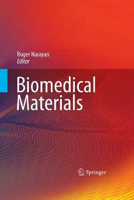 Biomedical Materials by Roger Narayan