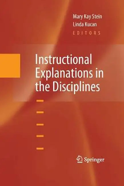 Instructional Explanations in the Disciplines by Mary Kay Stein