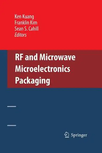 RF and Microwave Microelectronics Packaging by Ken Kuang