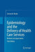 Epidemiology and the Delivery of Health Care Services: Methods and Applications by Denise M. Oleske