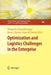 Optimization and Logistics Challenges in the Enterprise by Wanpracha Chaovalitwongse