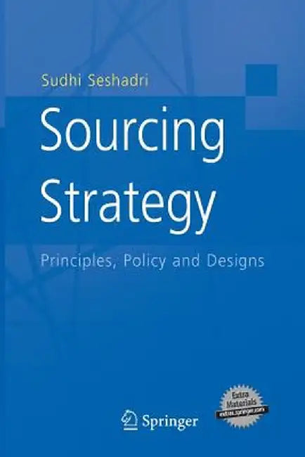 Sourcing Strategy: Principles, Policy and Designs by Sudhi Seshadri