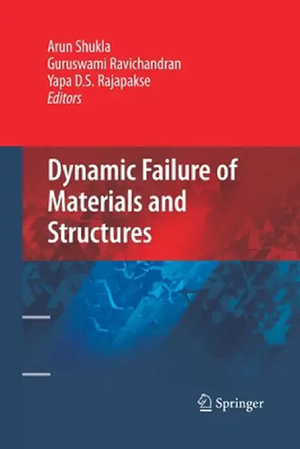 Dynamic Failure of Materials and Structures by Arun Shukla