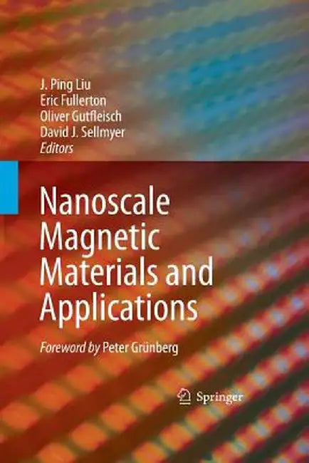Nanoscale Magnetic Materials and Applications by J. Ping Liu