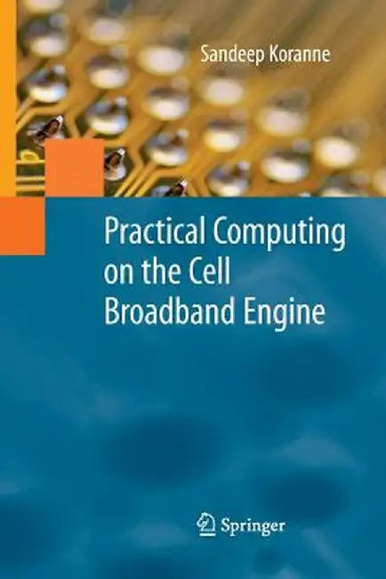 Practical Computing on the Cell Broadband Engine by Sandeep Koranne