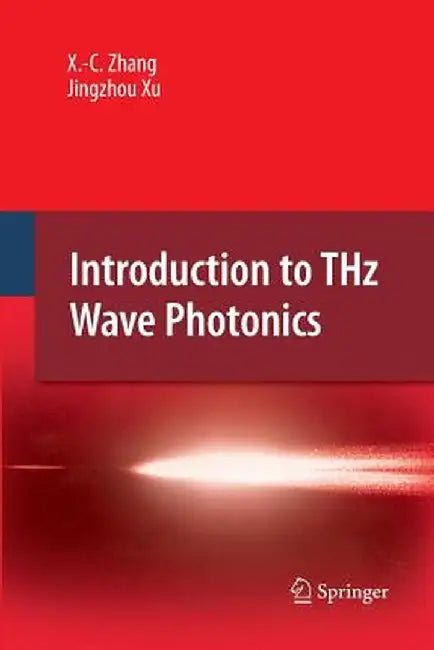 Introduction to Thz Wave Photonics by XI-Cheng Zhang