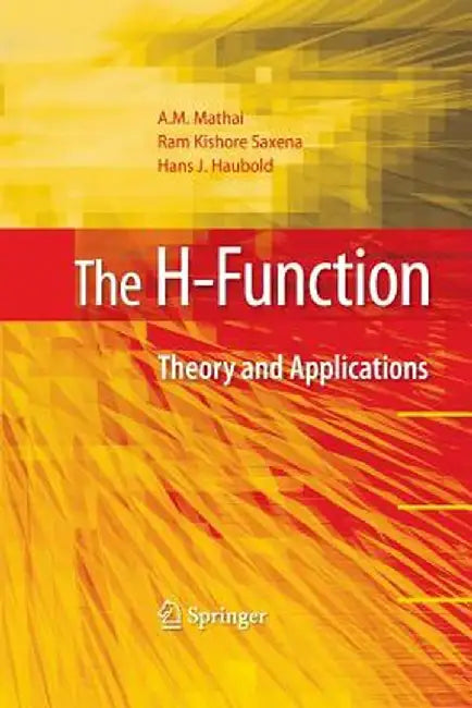 The H-Function: Theory and Applications by A. M. Mathai