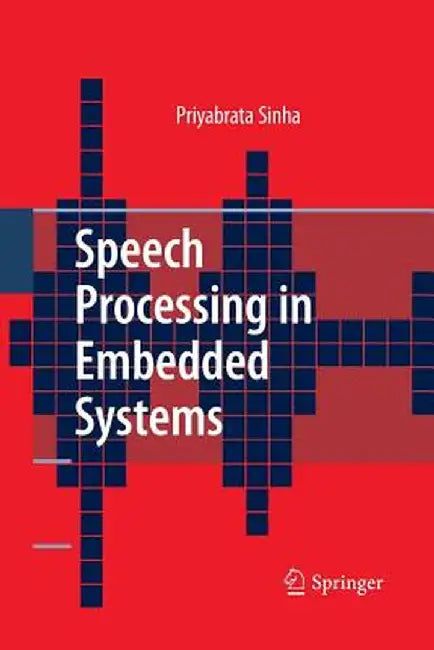 Speech Processing in Embedded Systems by Priyabrata Sinha