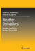 Weather Derivatives: Modeling and Pricing Weather-Related Risk by Antonis Alexandridis K.