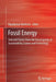 Fossil Energy: Selected Entries from the Encyclopedia of Sustainability Science and Technology by Ripudaman Malhotra