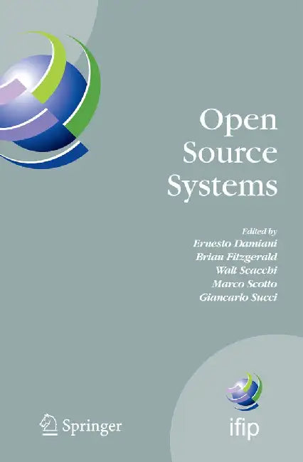 Open Source Systems: Ifip Working Group 2.13 Foundation on Open Source Software, June 8-10, 2006, Como, Italy by Ernesto Damiani