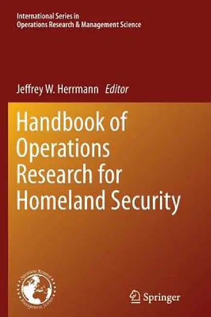 Handbook of Operations Research for Homeland Security by Jeffrey Herrmann