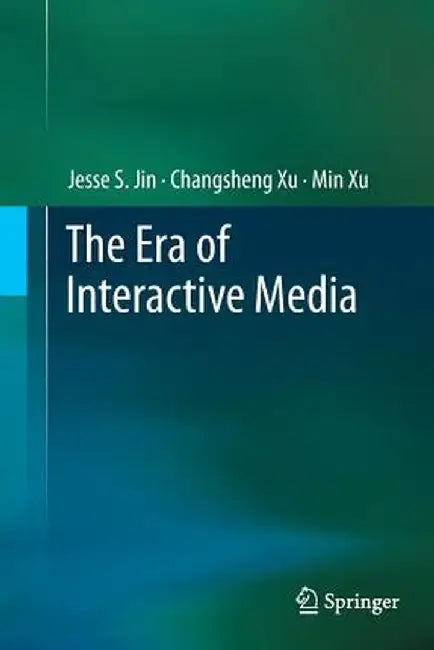 The Era of Interactive Media by Jesse S. Jin