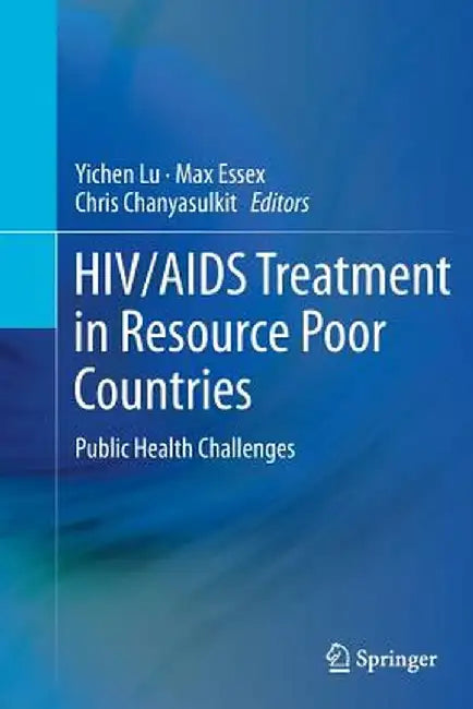 HIV/AIDS Treatment in Resource Poor Countries: Public Health Challenges by Yichen Lu
