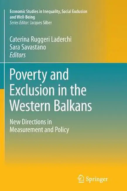 Poverty and Exclusion in the Western Balkans: New Directions in Measurement and Policy by Caterina Ruggeri Laderchi