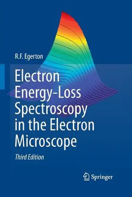 Electron Energy-Loss Spectroscopy in the Electron Microscope by R. F. Egerton