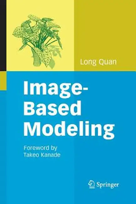 Image-Based Modeling by Long Quan