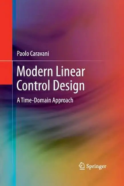 Modern Linear Control Design: A Time-Domain Approach by Paolo Caravani