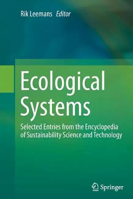 Ecological Systems: Selected Entries from the Encyclopedia of Sustainability Science and Technology by Rik Leemans