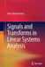 Signals and Transforms in Linear Systems Analysis by Wasyl Wasylkiwskyj