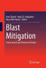 Blast Mitigation: Experimental and Numerical Studies by Arun Shukla