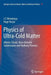Physics of Ultra-Cold Matter: Atomic Clouds, Bose-Einstein Condensates and Rydberg Plasmas by J. T. Mendonça