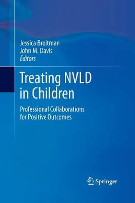 Treating Nvld in Children: Professional Collaborations for Positive Outcomes by Jessica Broitman