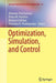Optimization, Simulation, and Control by Altannar Chinchuluun