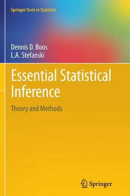Essential Statistical Inference Theory and Methods by Boos