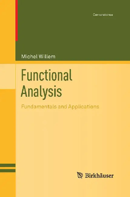 Functional Analysis: Fundamentals and Applications by Michel Willem