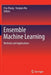 Ensemble Machine Learning: Methods and Applications by Cha Zhang