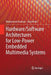 Hardware/Software Architectures for Low-Power Embedded Multimedia Systems by Muhammad Shafique
