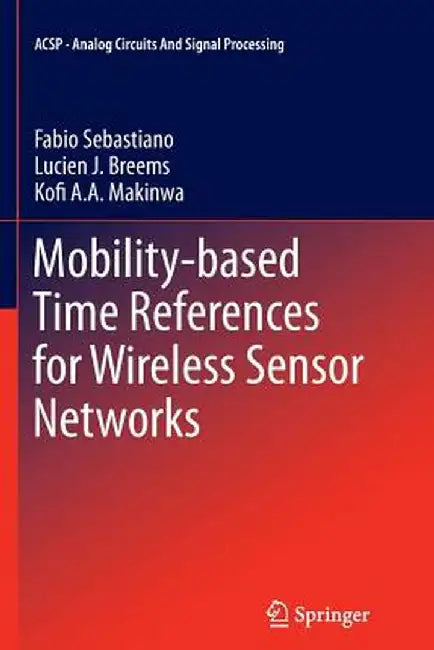 Mobility-Based Time References for Wireless Sensor Networks by Fabio Sebastiano