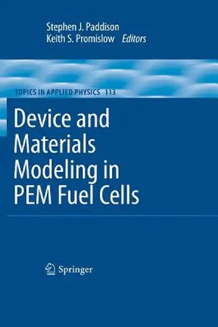 Device and Materials Modeling in Pem Fuel Cells by Stephen J. Paddison