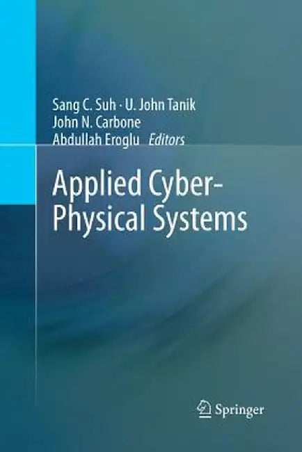 Applied Cyber-Physical Systems by Sang C. Suh