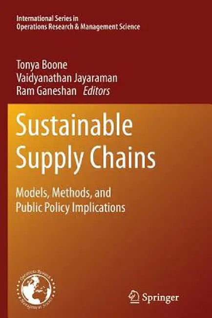 Sustainable Supply Chains: Models, Methods, and Public Policy Implications by Tonya Boone
