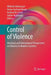 Control of Violence: Historical and International Perspectives on Violence in Modern Societies by Wilhelm Heitmeyer