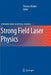 Strong Field Laser Physics by Thomas Brabec