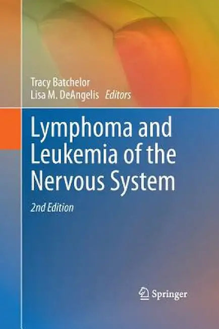 Lymphoma and Leukemia of the Nervous System by Tracy Batchelor