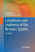 Lymphoma and Leukemia of the Nervous System by Tracy Batchelor