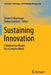 Sustaining Innovation: Collaboration Models for a Complex World by Steven P. MacGregor
