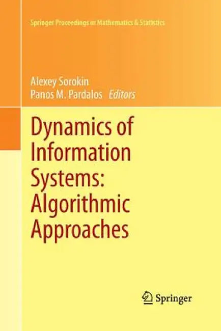 Dynamics of Information Systems: Algorithmic Approaches by Alexey Sorokin