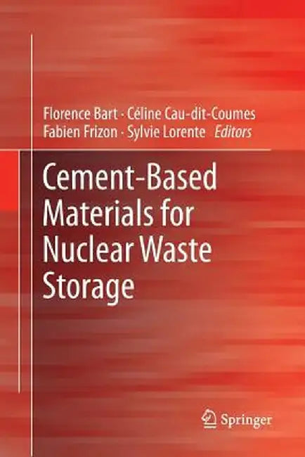 Cement-Based Materials for Nuclear Waste Storage by Florence Bart