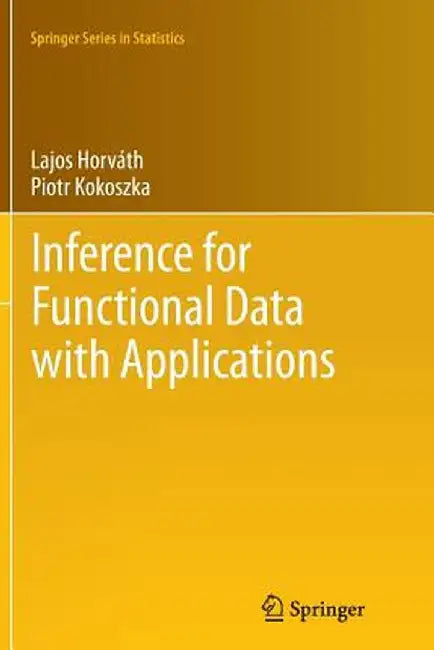Inference for Functional Data with Applications by Lajos Horváth