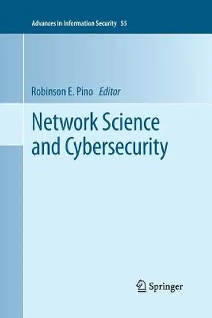 Network Science and Cybersecurity by Robinson E. Pino