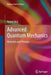 Advanced Quantum Mechanics: Materials and Photons by Rainer Dick