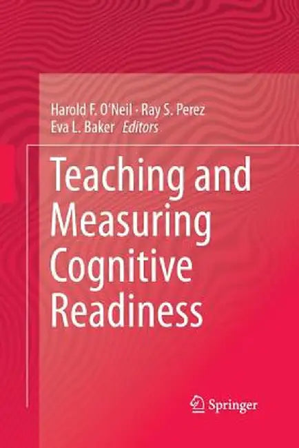 Teaching and Measuring Cognitive Readiness by Harold F. O'Neil