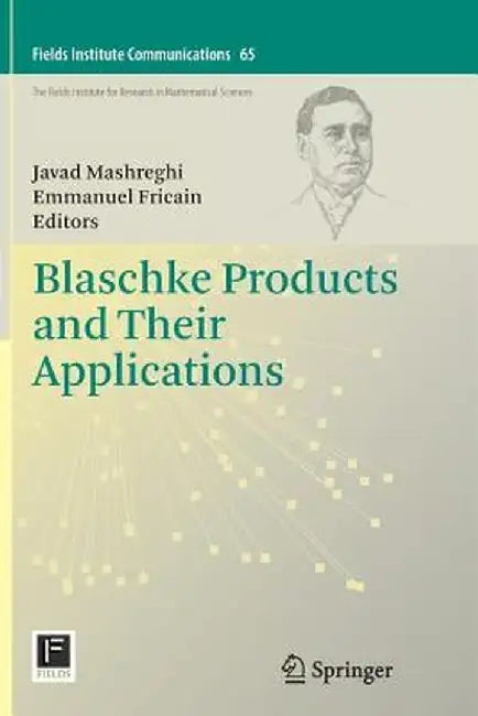 Blaschke Products and Their Applications by Javad Mashreghi